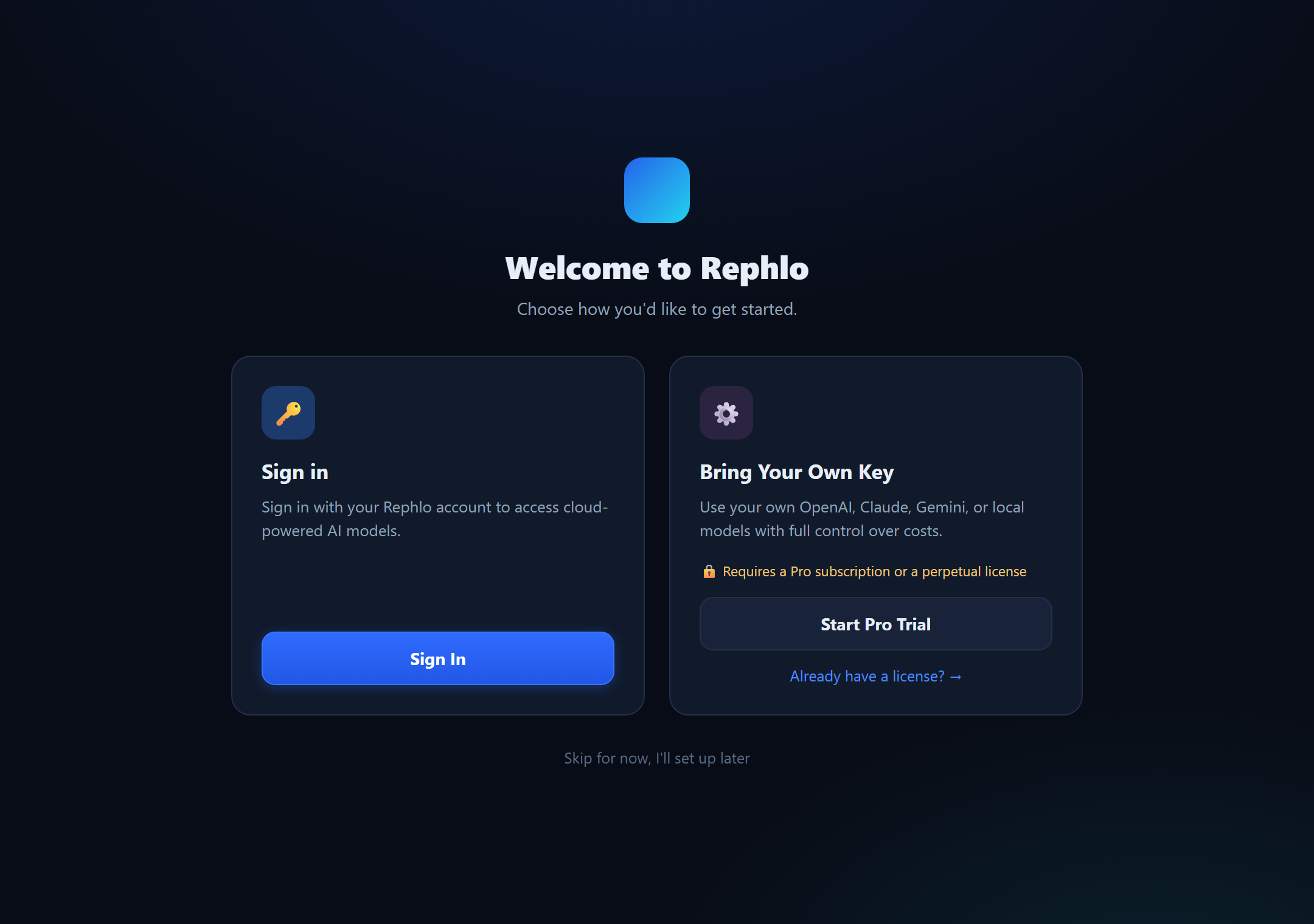 Der Welcome Screen — Karten "Sign in" und "Bring Your Own Key" (Pro/perpetual erforderlich) mit einem "Skip for now"-Link